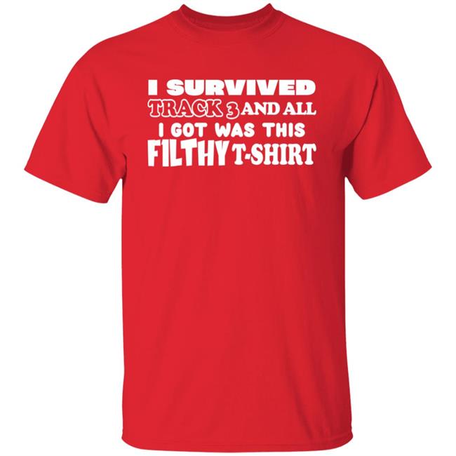I Survived Track 3 And All I Got Was This F1lthy Shirt F1LTHYwakeup I Survived Track 3 And All I Got Was This F1lthy Shirt F1LTHYwakeup