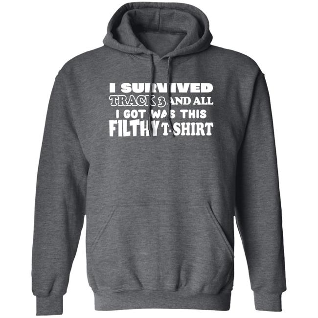 I Survived Track 3 And All I Got Was This F1lthy Shirt F1LTHYwakeup