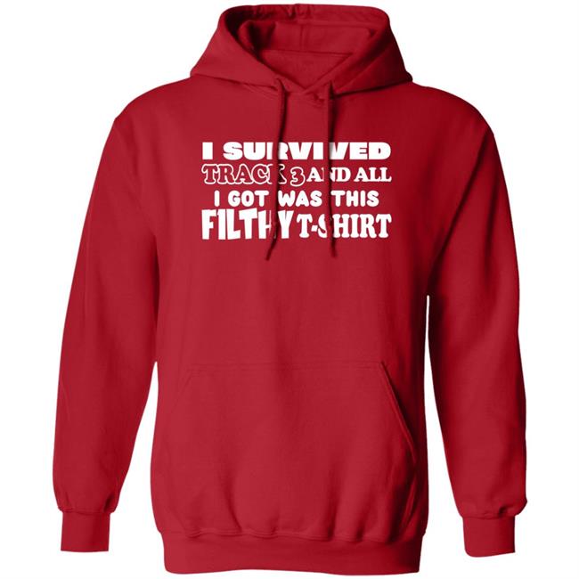 I Survived Track 3 And All I Got Was This F1lthy Shirt F1LTHYwakeup I Survived Track 3 And All I Got Was This F1lthy Shirt F1LTHYwakeup