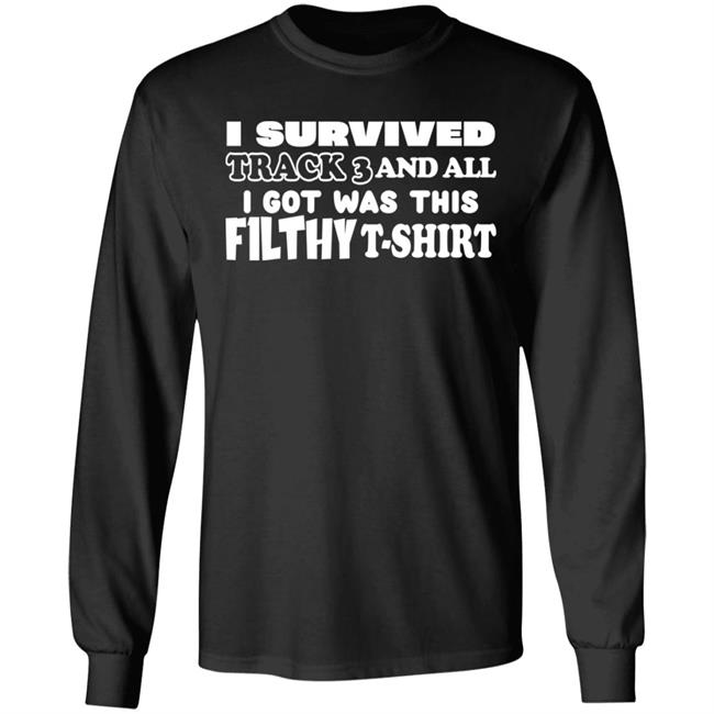 I Survived Track 3 And All I Got Was This F1lthy Shirt F1LTHYwakeup F1LTHYwakeup I Survived Track 3 And All I Got Was This F1lthy Shirt