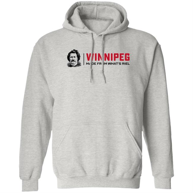 Winnipeg Made From What's Riel Shirt Way Back Winnipeg Way Back Winnipeg Winnipeg Made From What's Riel Shirt