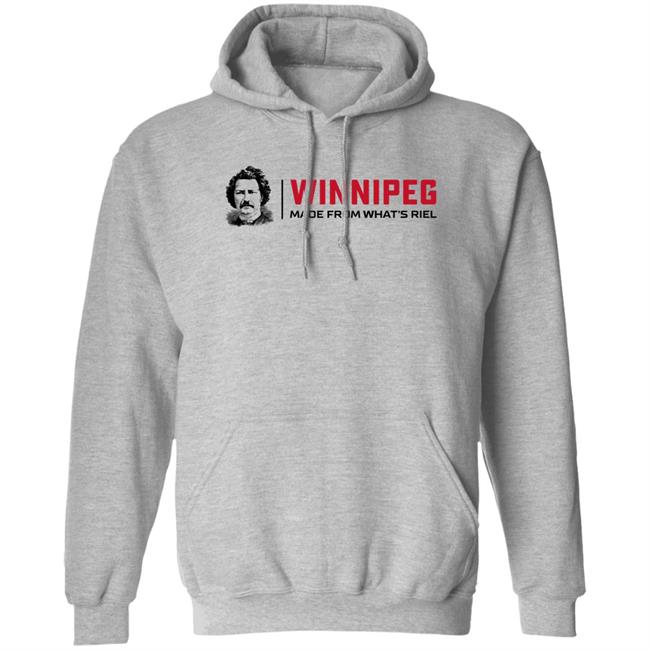 Winnipeg Made From What's Riel Shirt Way Back Winnipeg Winnipeg Made From What's Riel Shirt Way Back Winnipeg