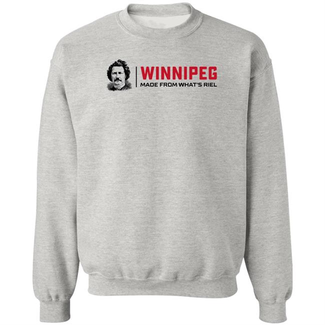 Winnipeg Made From What's Riel Shirt Way Back Winnipeg Way Back Winnipeg Winnipeg Made From What's Riel Shirt