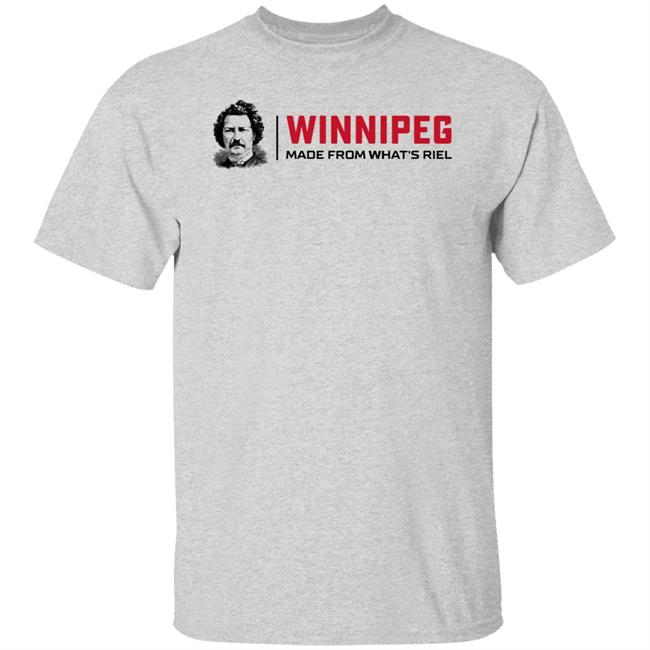 Winnipeg Made From What's Riel Shirt Way Back Winnipeg Way Back Winnipeg Winnipeg Made From What's Riel Shirt