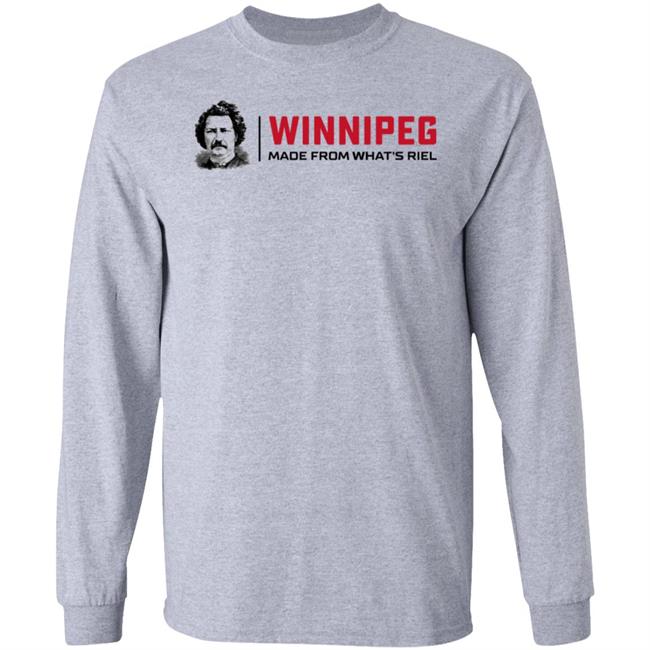 Winnipeg Made From What's Riel Shirt Way Back Winnipeg Way Back Winnipeg Winnipeg Made From What's Riel Shirt