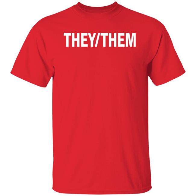 They Them Shirt Shea Wesley Martin They Them Shirt Shea Wesley Martin