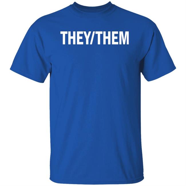 They Them Shirt Shea Wesley Martin Shea Wesley Martin They Them Shirt