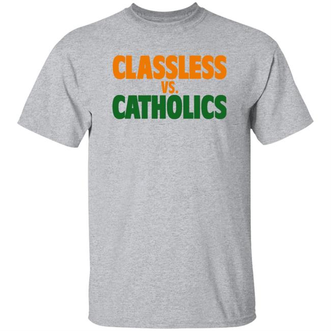 Austin B Tom Hart Volshop Classless Vs Catholics Shirt