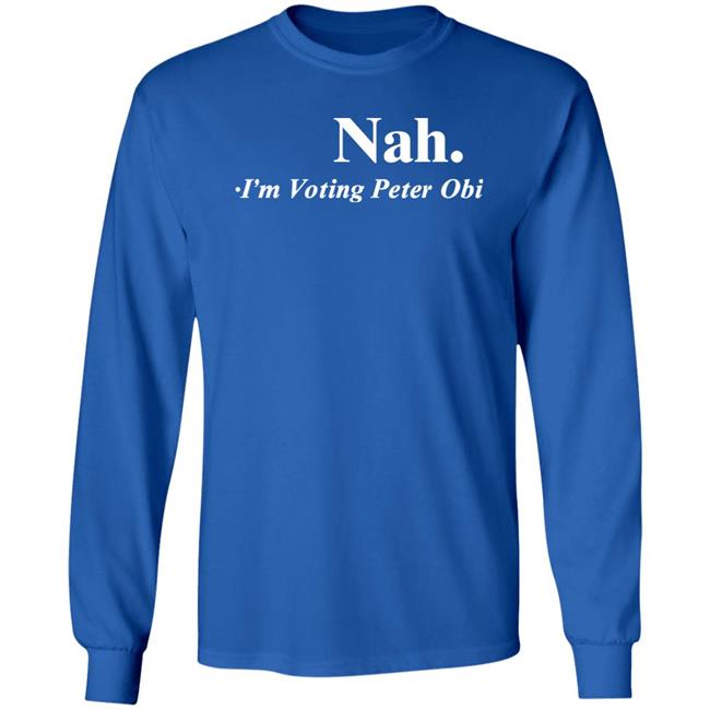 Nah I'm Voting Peter Obi Shirt Tshirt Guy Flutterwave Store Tshirt Guy Nah I'm Voting Peter Obi Shirt Flutterwave Store