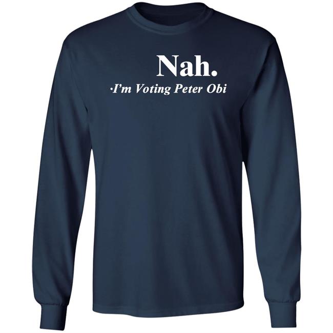 Nah I'm Voting Peter Obi Shirt Tshirt Guy Flutterwave Store Flutterwave Store Tshirt Guy Nah I'm Voting Peter Obi Shirt
