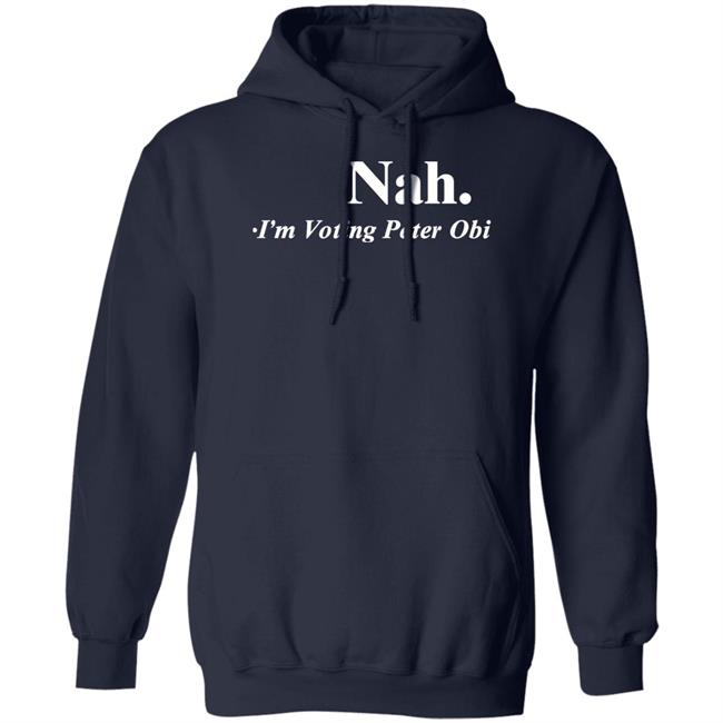 Nah I'm Voting Peter Obi Shirt Tshirt Guy Flutterwave Store Nah I'm Voting Peter Obi Shirt Tshirt Guy Flutterwave Store