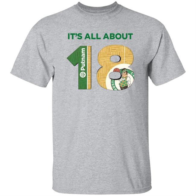 Boston Celtics It's All About 18 Shirt Putnam Investments