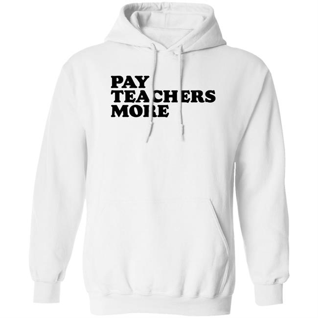 Pay Teachers More Shirt Greg Tepper
