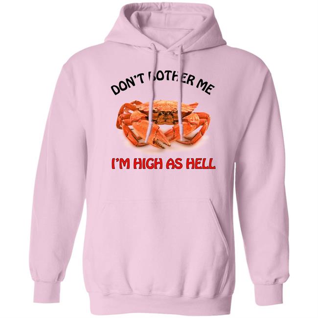 Seibei Designs Store Don't Bother Me I'm High As Hell Shirt