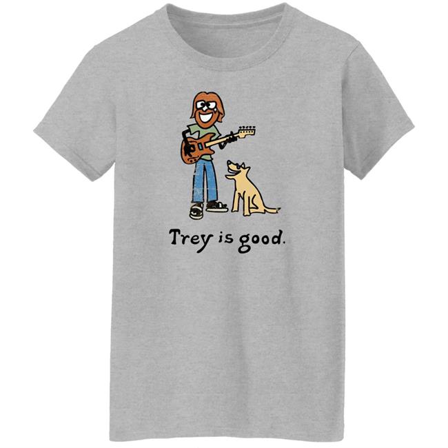 Laur Trey Is Good Shirt
