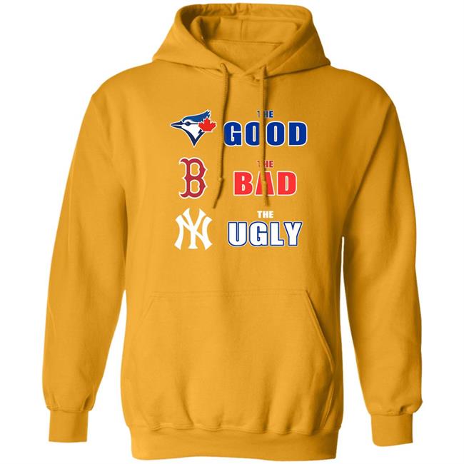 Toronto Blue Jays Boston Red Sox New York Yankees The Good The Bad The Ugly Shirt Dan The Man