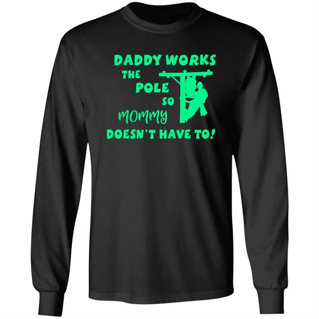 Daddy Works The Pole So Mommy Doesn't Have To Shirt Shirts With Threatening Auras