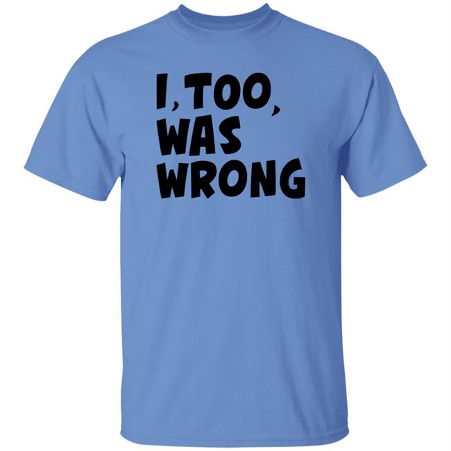 I Too Was Wrong Shirt Tampa Bay Lightning Julie Stewart-Binks Wearing