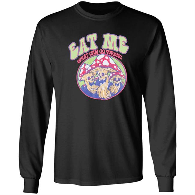 Shirts With Threatening Auras Auras Eat Me What Can Go Wrong Shirt Ragstock Store