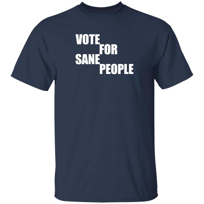 Vote For Sane People Shirt Wearing It Well Store Wearing It Well Store Vote For Sane People Shirt