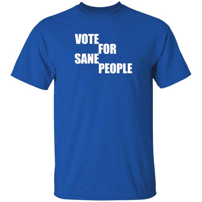 Vote For Sane People Shirt Wearing It Well Store Wearing It Well Store Vote For Sane People Shirt