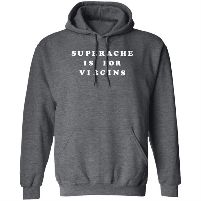 Shop.Conangray Ikapvol6 Superache Is For Virgins Shirt