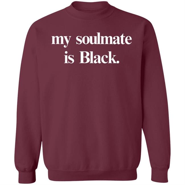 My Soulmate is Black shirt Shop Kerihilson My Soulmate Is Black Shirt Hoodie Sweatshirt My Soulmate is Black shirt Shop Kerihilson My Soulmate Is Black Shirt Hoodie Sweatshirt