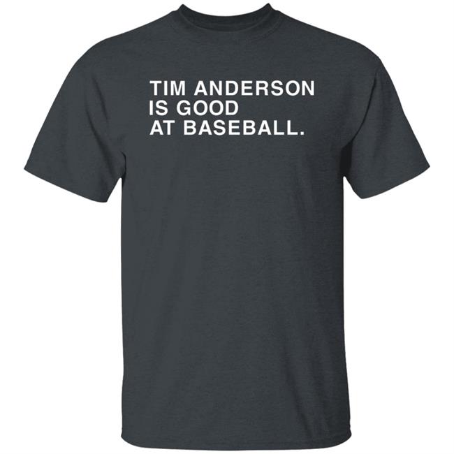 Tim Anderson Shirt Obvious Shirts Tim Anderson Is Good At Baseball Shirt Tim Anderson Chicago Shirt Hoodie Sweatshirt Tim Anderson Shirt Obvious Shirts Tim Anderson Is Good At Baseball Shirt Tim Anderson Chicago Shirt Hoodie Sweatshirt