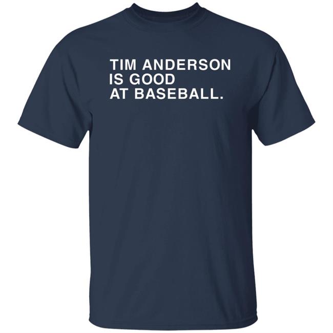 Tim Anderson Shirt Obvious Shirts Tim Anderson Is Good At Baseball Shirt Tim Anderson Chicago Shirt Hoodie Sweatshirt Tim Anderson Shirt Obvious Shirts Tim Anderson Is Good At Baseball Shirt Tim Anderson Chicago Shirt Hoodie Sweatshirt