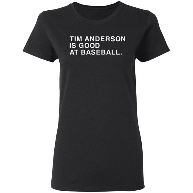 Tim Anderson Shirt Obvious Shirts Tim Anderson Is Good At Baseball Shirt Tim Anderson Chicago Shirt Hoodie Sweatshirt Tim Anderson Shirt Obvious Shirts Tim Anderson Is Good At Baseball Shirt Tim Anderson Chicago Shirt Hoodie Sweatshirt