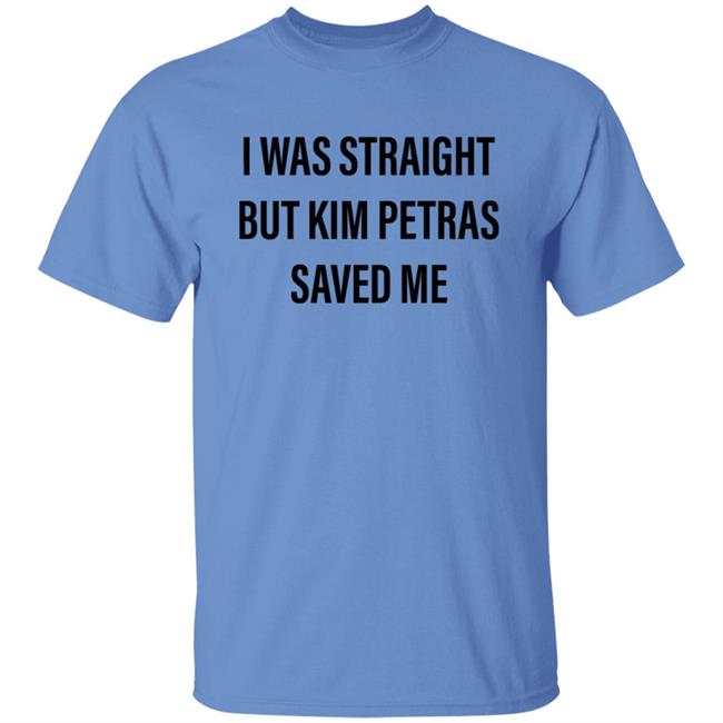 I Was Straight But Kim Petras Saved Me Shirt Gregory Littley Kim Petras Saved Me Shirt Hoodie SWeatshirt I Was Straight But Kim Petras Saved Me Shirt Gregory Littley Kim Petras Saved Me Shirt Hoodie SWeatshirt