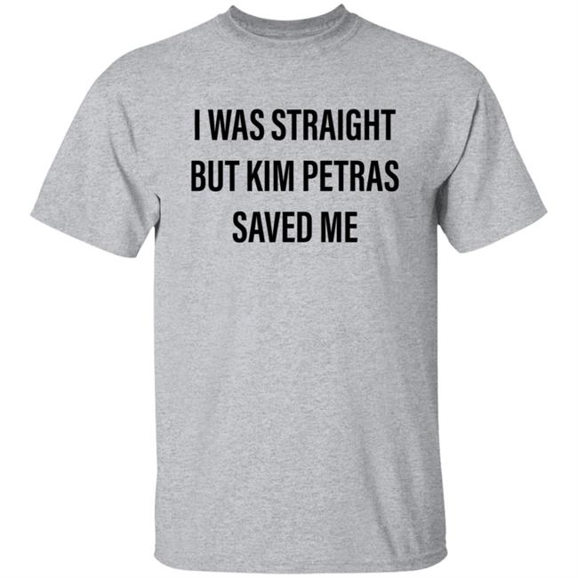I Was Straight But Kim Petras Saved Me Shirt Gregory Littley Kim Petras Saved Me Shirt Hoodie SWeatshirt I Was Straight But Kim Petras Saved Me Shirt Gregory Littley Kim Petras Saved Me Shirt Hoodie SWeatshirt
