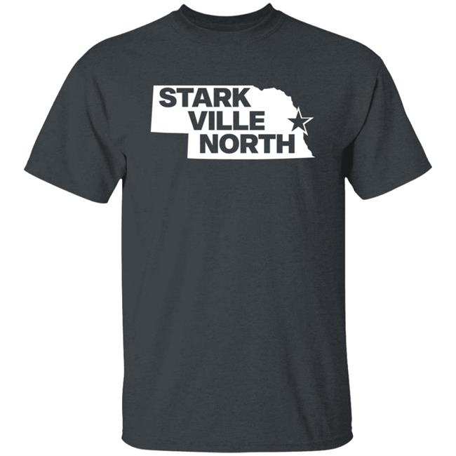 Stark Ville North Shirt Nebraska Stark Ville North Shirt Hoodie Sweatshirt Stark Ville North Shirt Nebraska Stark Ville North Shirt Hoodie Sweatshirt