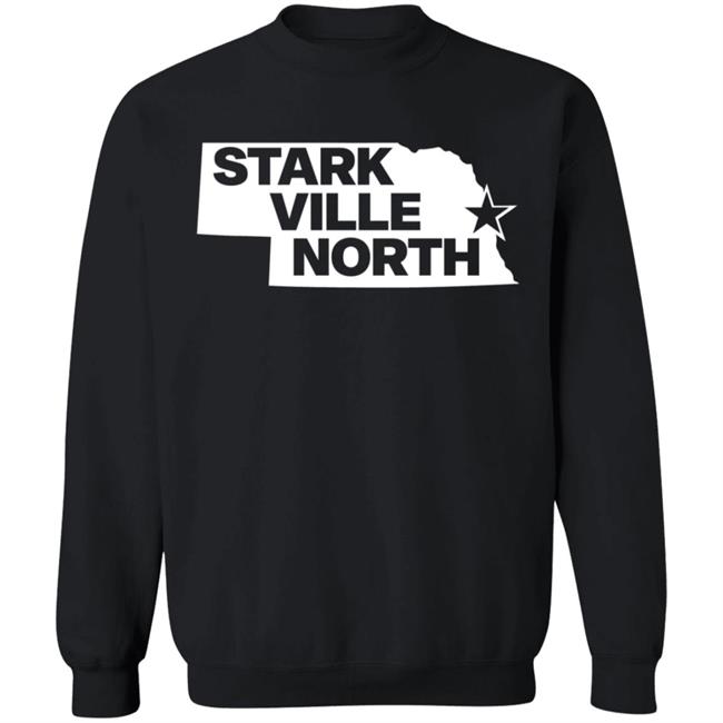 Stark Ville North Shirt Nebraska Stark Ville North Shirt Hoodie Sweatshirt Stark Ville North Shirt Nebraska Stark Ville North Shirt Hoodie Sweatshirt