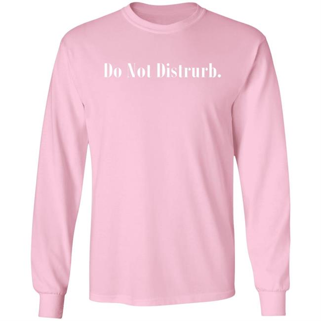 Do Not Disturb Hoodie Shop Donotdisturb Everyday Do Not Disturb Hoodie Shirt Sweatshirt Do Not Disturb Hoodie Shop Donotdisturb Everyday Do Not Disturb Hoodie Shirt Sweatshirt