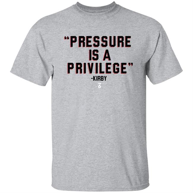 Pressure Is A Privilege Shirt Shop The Seven Six Coach Kirby Smart Pressure Is A Privilege Shirt Hoodie Sweatshirt Pressure Is A Privilege Shirt Shop The Seven Six Coach Kirby Smart Pressure Is A Privilege Shirt Hoodie Sweatshirt