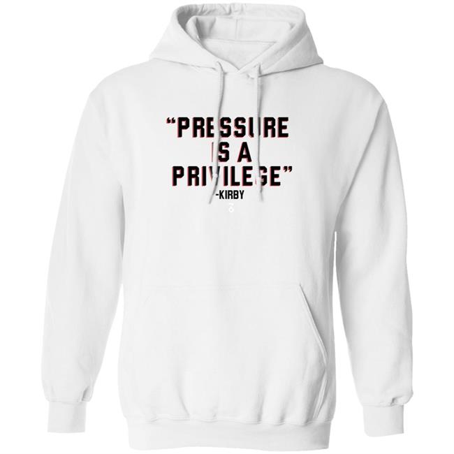 Pressure Is A Privilege Shirt Shop The Seven Six Coach Kirby Smart Pressure Is A Privilege Shirt Hoodie Sweatshirt Pressure Is A Privilege Shirt Shop The Seven Six Coach Kirby Smart Pressure Is A Privilege Shirt Hoodie Sweatshirt