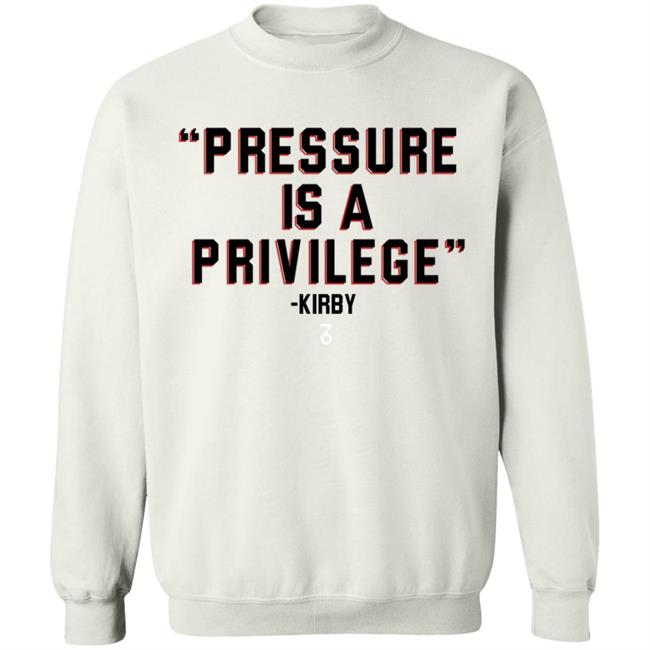 Pressure Is A Privilege Shirt Shop The Seven Six Coach Kirby Smart Pressure Is A Privilege Shirt Hoodie Sweatshirt Pressure Is A Privilege Shirt Shop The Seven Six Coach Kirby Smart Pressure Is A Privilege Shirt Hoodie Sweatshirt