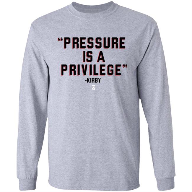 Pressure Is A Privilege Shirt Shop The Seven Six Coach Kirby Smart Pressure Is A Privilege Shirt Hoodie Sweatshirt