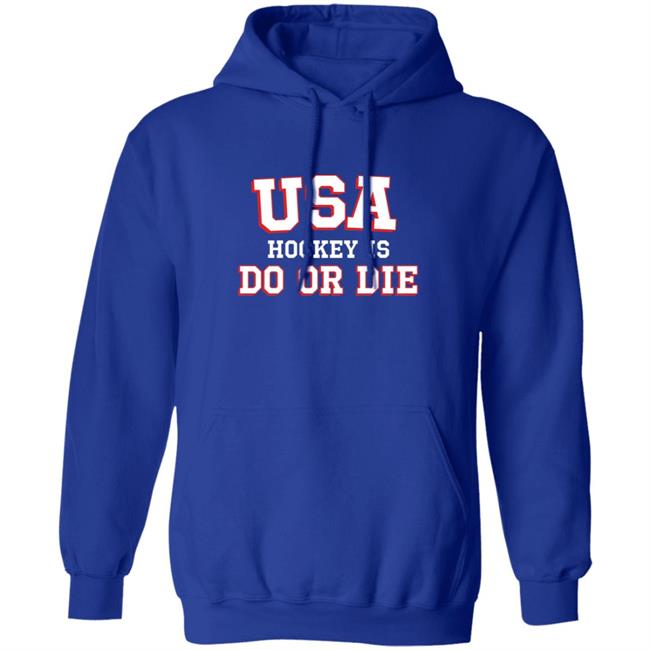 Usa Hockey Is Do Or Die Shirt Caylee Spittin' Chiclets Usa Hockey Is Do Or Die Shirt Hoodie Sweatshirt Usa Hockey Is Do Or Die Shirt Caylee Spittin' Chiclets Usa Hockey Is Do Or Die Shirt Hoodie Sweatshirt