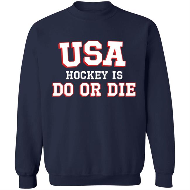 Usa Hockey Is Do Or Die Shirt Caylee Spittin' Chiclets Usa Hockey Is Do Or Die Shirt Hoodie Sweatshirt Usa Hockey Is Do Or Die Shirt Caylee Spittin' Chiclets Usa Hockey Is Do Or Die Shirt Hoodie Sweatshirt