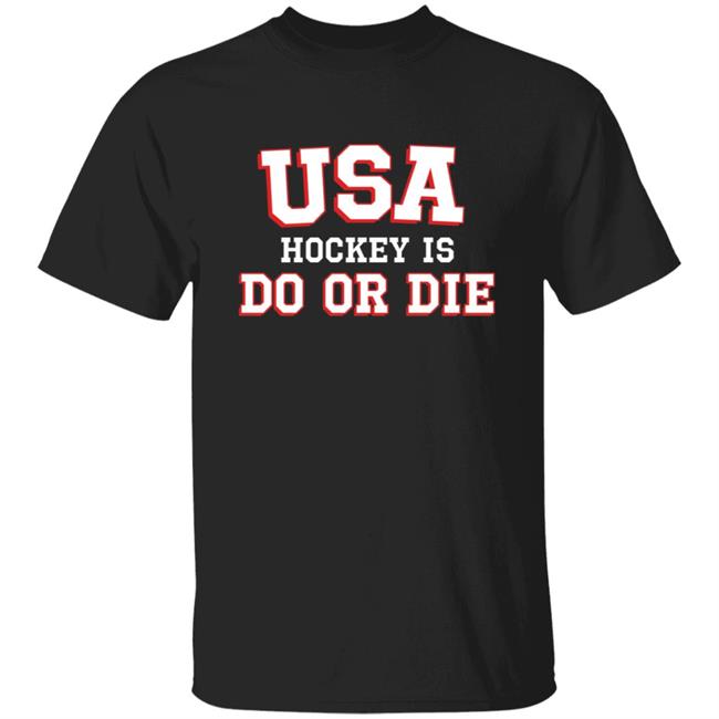 Usa Hockey Is Do Or Die Shirt Caylee Spittin' Chiclets Usa Hockey Is Do Or Die Shirt Hoodie Sweatshirt Usa Hockey Is Do Or Die Shirt Caylee Spittin' Chiclets Usa Hockey Is Do Or Die Shirt Hoodie Sweatshirt