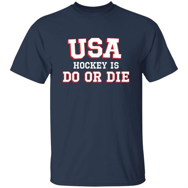 Usa Hockey Is Do Or Die Shirt Caylee Spittin' Chiclets Usa Hockey Is Do Or Die Shirt Hoodie Sweatshirt Usa Hockey Is Do Or Die Shirt Caylee Spittin' Chiclets Usa Hockey Is Do Or Die Shirt Hoodie Sweatshirt