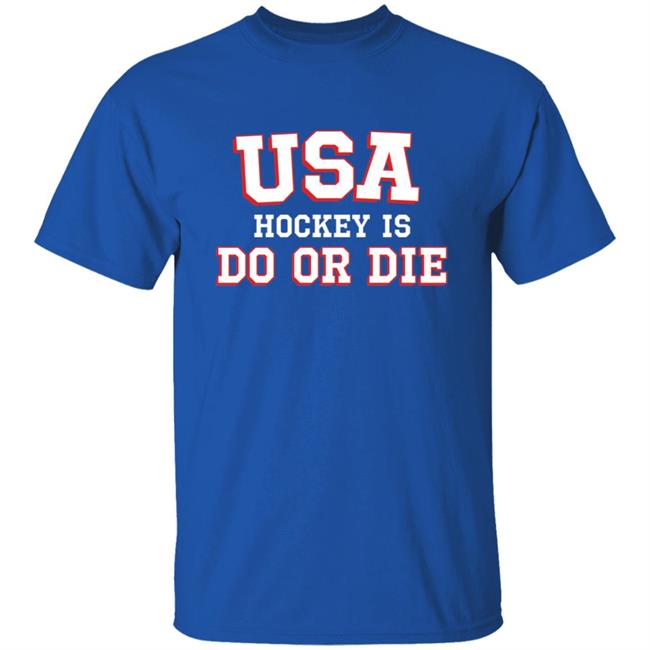 Usa Hockey Is Do Or Die Shirt Caylee Spittin' Chiclets Usa Hockey Is Do Or Die Shirt Hoodie Sweatshirt Usa Hockey Is Do Or Die Shirt Caylee Spittin' Chiclets Usa Hockey Is Do Or Die Shirt Hoodie Sweatshirt