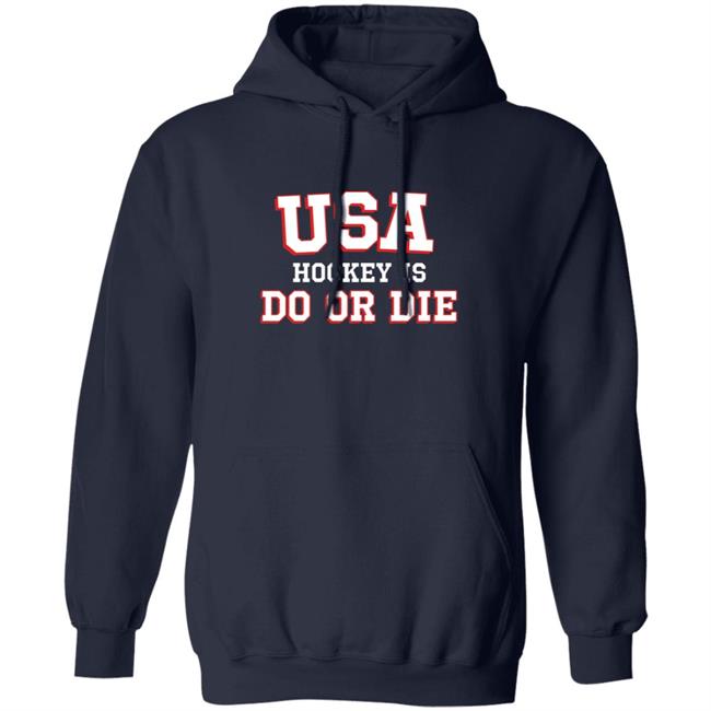 Usa Hockey Is Do Or Die Shirt Caylee Spittin' Chiclets Usa Hockey Is Do Or Die Shirt Hoodie Sweatshirt Usa Hockey Is Do Or Die Shirt Caylee Spittin' Chiclets Usa Hockey Is Do Or Die Shirt Hoodie Sweatshirt