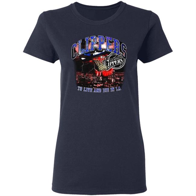 Clippers To Live And Die In Los Angeles Shirt Paul George’S Game 6 Clippers Shirt Hoodie Sweatshirt Clippers To Live And Die In Los Angeles Shirt Paul George’S Game 6 Clippers Shirt Hoodie Sweatshirt