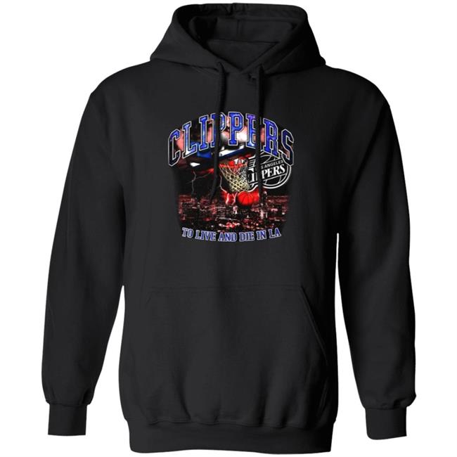 Clippers To Live And Die In Los Angeles Shirt Paul George’S Game 6 Clippers Shirt Hoodie Sweatshirt Clippers To Live And Die In Los Angeles Shirt Paul George’S Game 6 Clippers Shirt Hoodie Sweatshirt