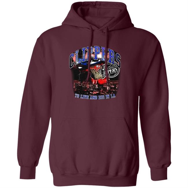 Clippers To Live And Die In Los Angeles Shirt Paul George’S Game 6 Clippers Shirt Hoodie Sweatshirt Clippers To Live And Die In Los Angeles Shirt Paul George’S Game 6 Clippers Shirt Hoodie Sweatshirt