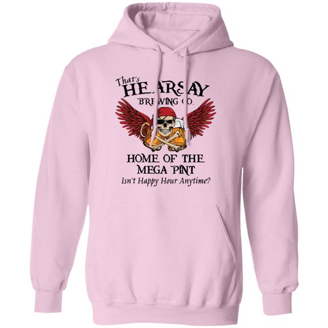 That's Hearsay Brewing Co Home Of The Mega Pint Isn't Happy Hour Anytime Shirt Bikerchickzx-6R Johnny Depp
