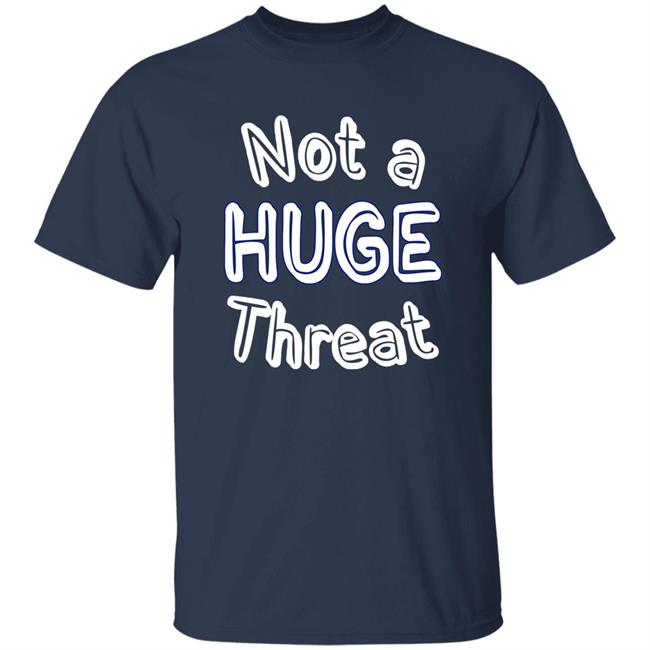 Justin Turner Not A Huge Threat Shirt AlwaysLA
